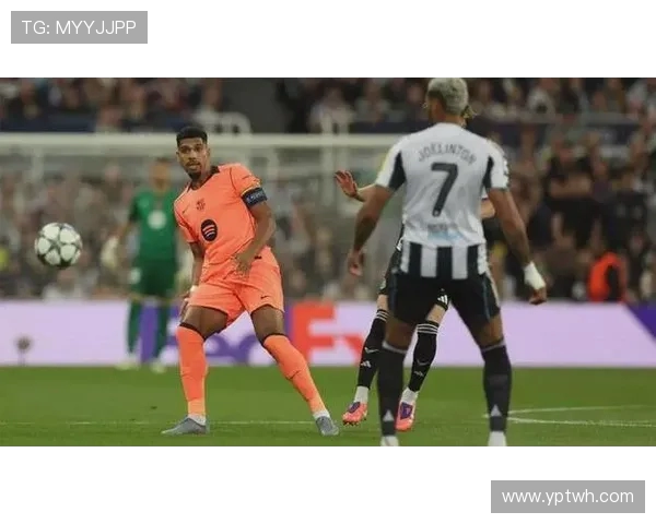 西媒盛赞阿劳霍为巴萨后防巨人 10次解围助力5次胜利